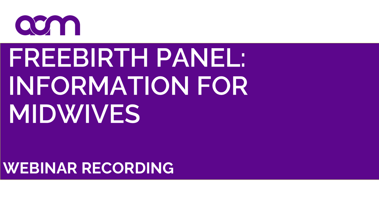 Freebirth Panel: Information for Midwives