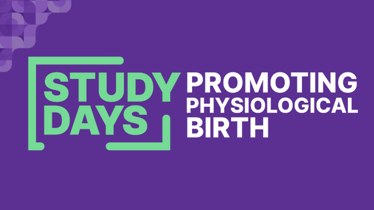 Study Day Virtual Series: Promoting Physiological Birth