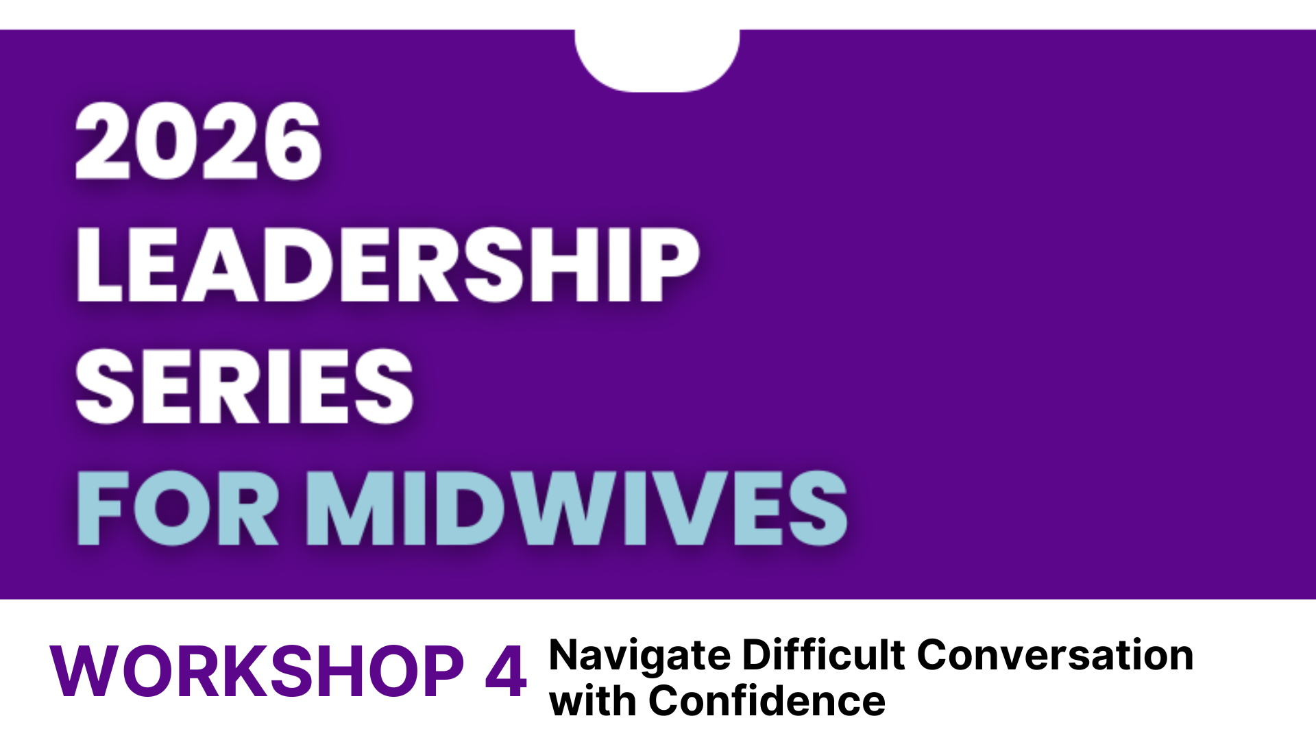 2026 Leadership Series for Midwives - Workshop 4