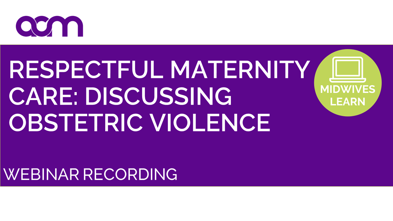 Respectful maternity care: Discussing Obstetric Violence