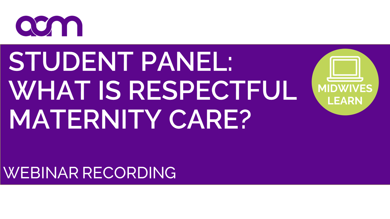 Student Panel: What is respectful maternity care?